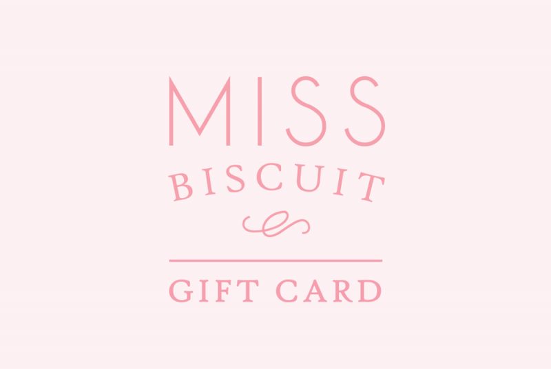 Miss Biscuit Gift Card / Gift Voucher