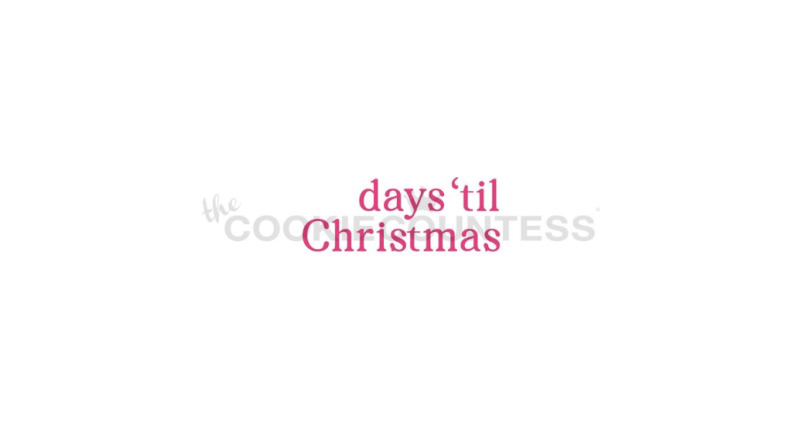 Cookie Countess 402 - Days til Christmas Stencil