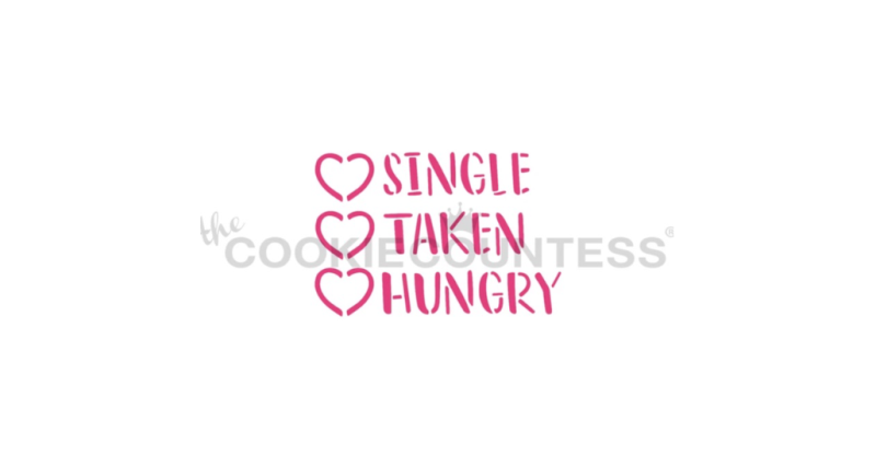 Cookie Countess 424 - Single, Taken, Hungry Stencil